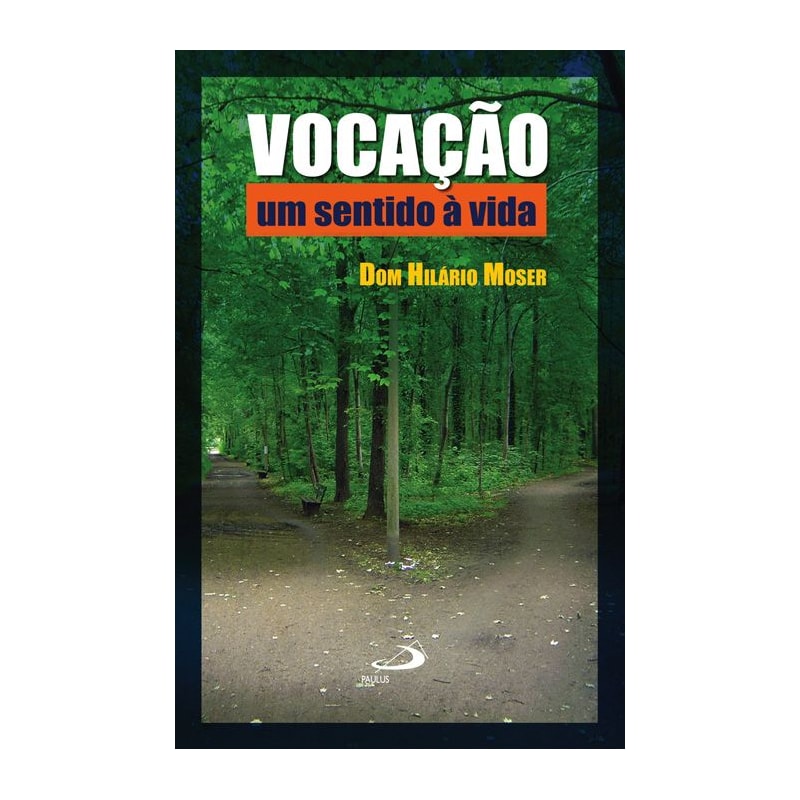 Vocação: um sentido à vida: um sentido à vida