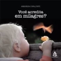 VOCE ACREDITA EM MILAGRES?
