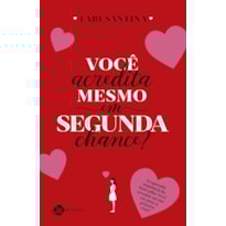 VOCÊ ACREDITA MESMO EM SEGUNDA CHANCE?