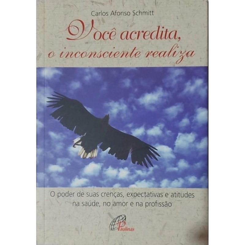 VOCE ACREDITA, O INCONSCIENTE REALIZA - 5
