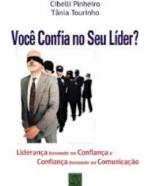 VOCE CONFIA NO SEU LIDER - LIDERANCA BASEADA NA CONFIANCA E CONFIANCA BASEA