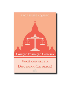 VOCÊ CONHECE A DOUTRINA CATÓLICA?