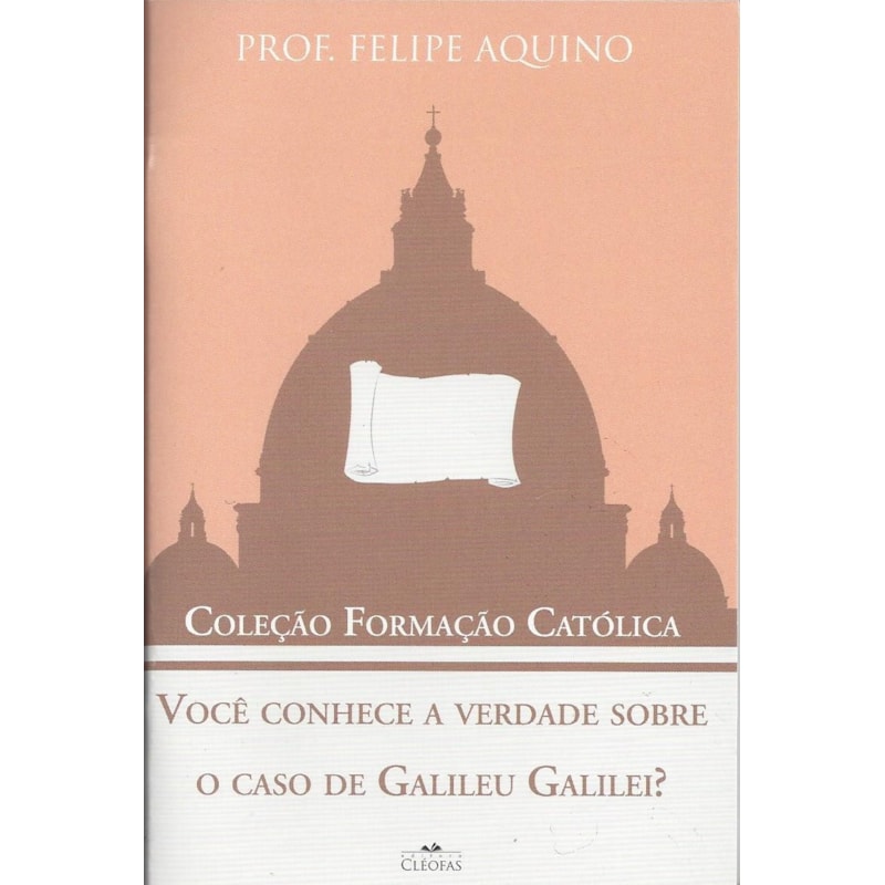 VOCE CONHECE A VERDADE SOBRE O CASO DE GALILEU GALILEI  - COLEÇÃO FORMAÇÃO CATÓLICA 9