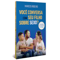 Você conversa com seu filho sobre sexo?: para famílias com crianças de 0 a 10 anos