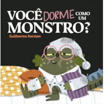 VOCÊ DORME COMO UM MONSTRO? - FINALISTA DO PRÊMIO JABUTI 2025