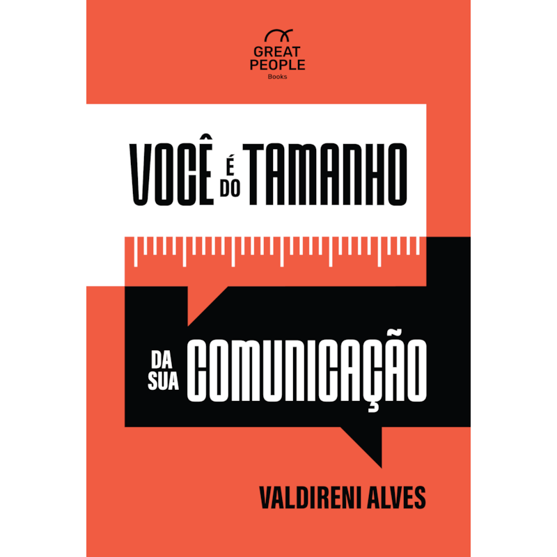 VOCÊ É DO TAMANHO DA SUA COMUNICAÇÃO