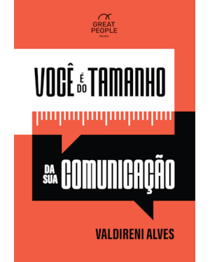 VOCÊ É DO TAMANHO DA SUA COMUNICAÇÃO