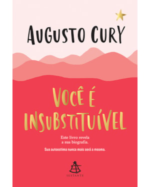 VOCÊ É INSUBSTITUÍVEL: ESTE LIVRO REVELA A SUA BIOGRAFIA. SUA AUTOESTIMA NUNCA MAIS SERÁ A MESMA.