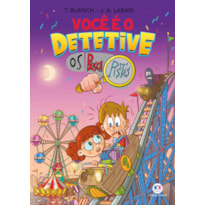 Você é o detetive - Os Buscapistas: Mistério no Parque de Diversões (Livro 4)