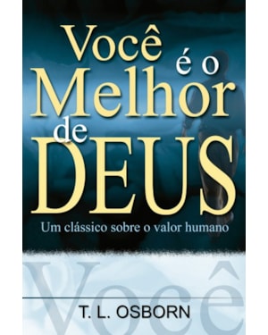 VOCÊ É O MELHOR DE DEUS