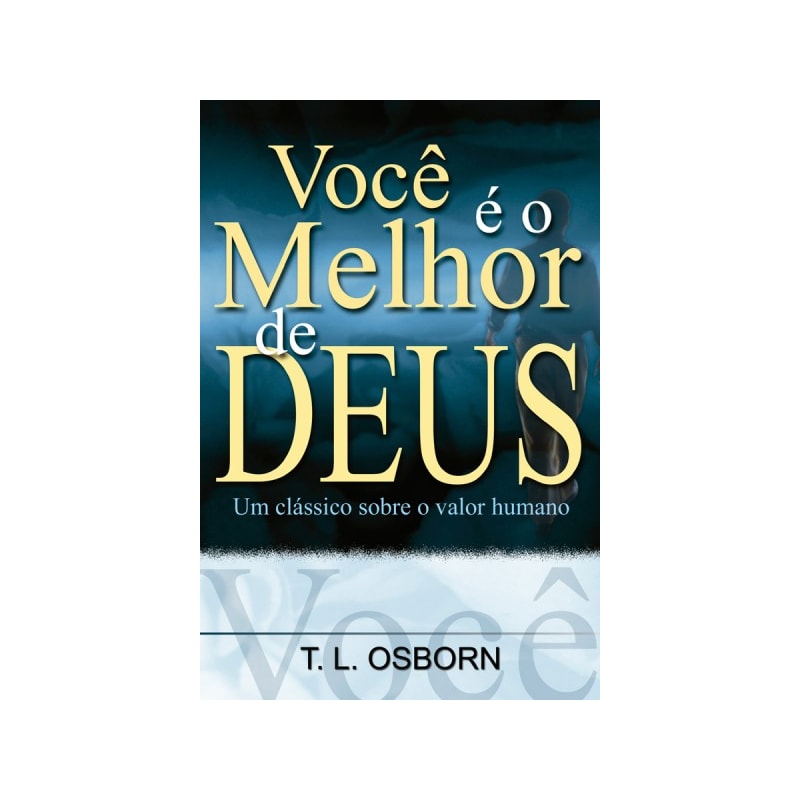 VOCÊ É O MELHOR DE DEUS
