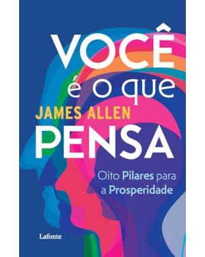 Você é o que pensa - James Allen