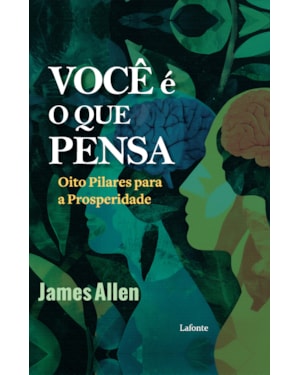 Você é o que pensa - James Allen