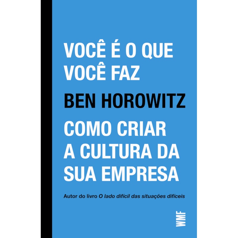 VOCÊ É O QUE VOCÊ FAZ: COMO CRIAR A CULTURA DA SUA EMPRESA