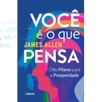 Você é o que você pensa - James Allen