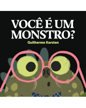 VOCÊ É UM MONSTRO?