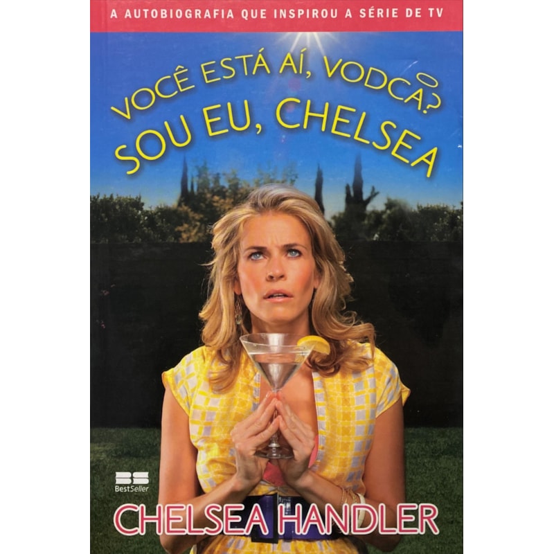 VOCÊ ESTÁ AÍ, VODCA? SOU EU, CHELSEA