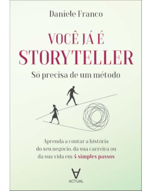 Você já é storyteller: só precisa de um método