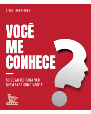VOCÊ ME CONHECE?: 50 DESAFIOS PARA VER QUEM SABE COMO VOCÊ É.