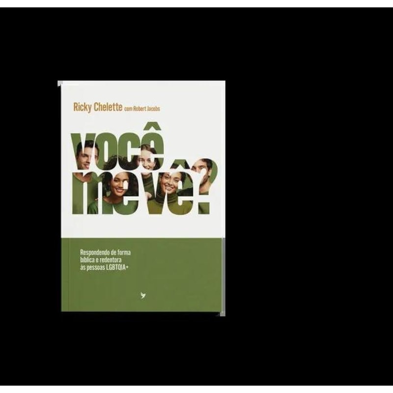 Você me vê ?: Respondendo de forma bíblica e redentora às pessoas LGBATQIA+