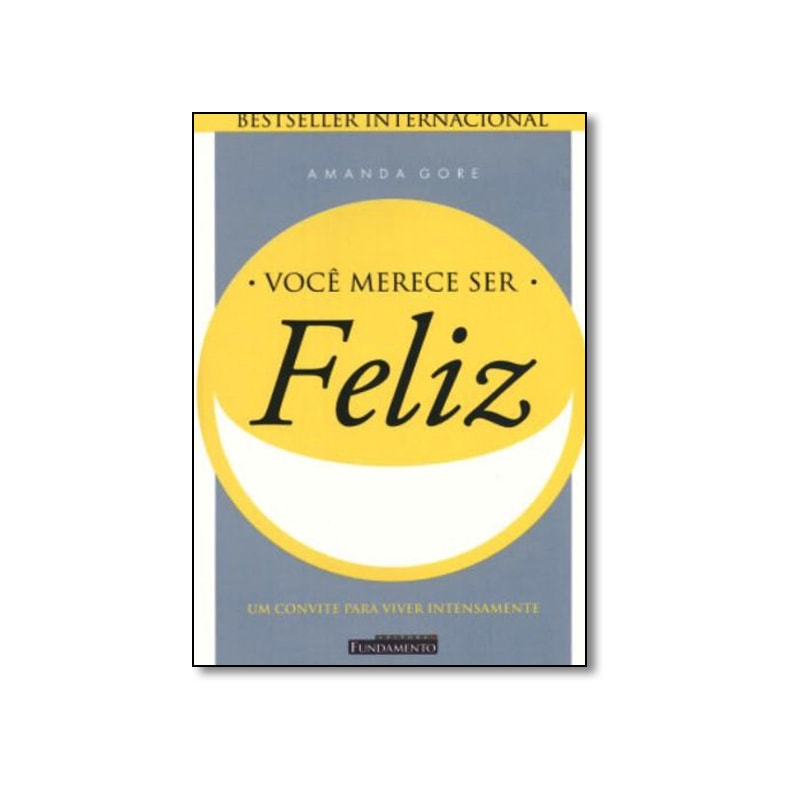 VOCÊ MERECE SER FELIZ