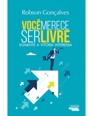 VOCÊ MERECE SER LIVRE - SOMENTE A VITÓRIA INTERESSA