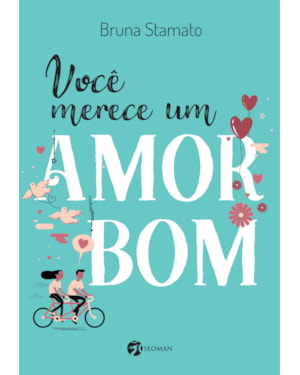 Você merece um amor bom