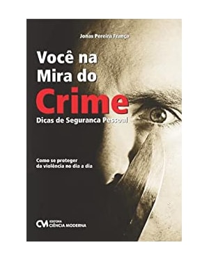 VOCE NA MIRA DO CRIME - DICAS DE SEGURANCA PESSOAL - 1