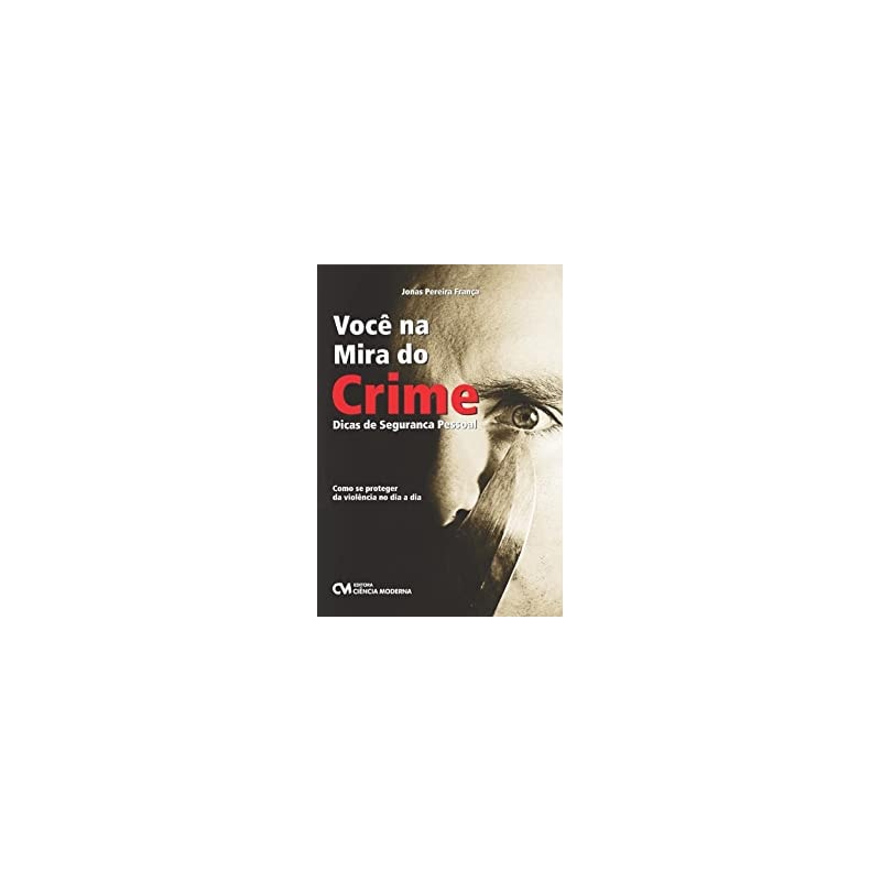 VOCE NA MIRA DO CRIME - DICAS DE SEGURANCA PESSOAL - 1