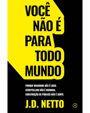 VOCÊ NÃO É PARA TODO MUNDO