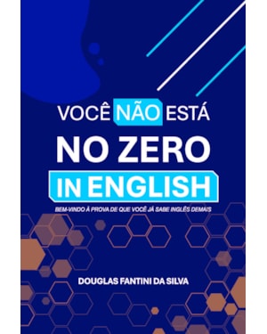 Você não está no zero in english: Bem-vindo à prova de que você já sabe inglês demais