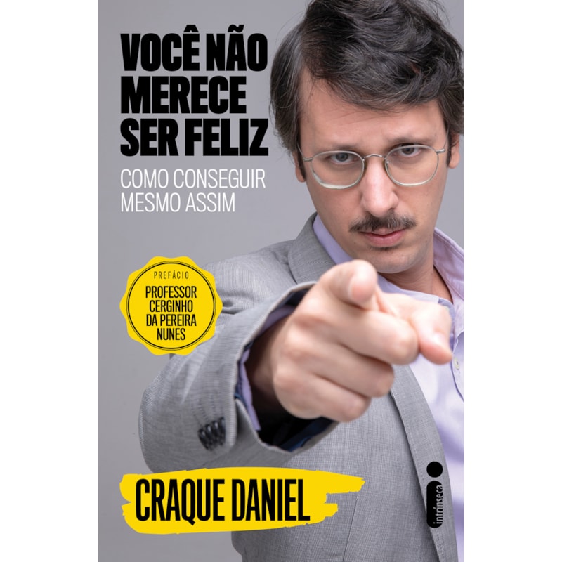 VOCÊ NÃO MERECE SER FELIZ: COMO CONSEGUIR MESMO ASSIM