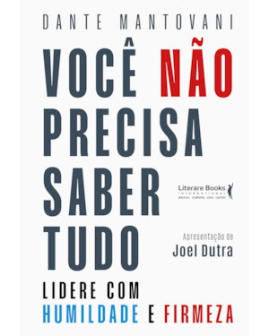 Você não precisa saber tudo: Lidere com humildade e firmeza