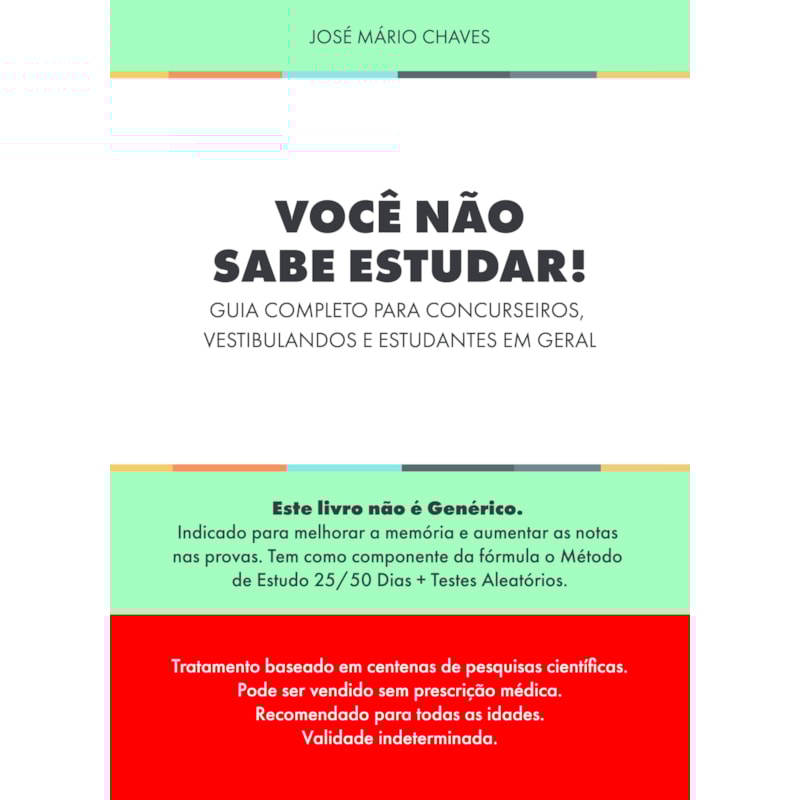 VOCÊ NÃO SABE ESTUDAR!: GUIA COMPLETO PARA CONCURSEIROS, VESTIBULANDOS E ESTUDANTES EM GERAL
