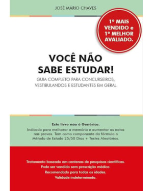 VOCÊ NÃO SABE ESTUDAR! - GUIA COMPLETO PARA CONCURSEIROS, VESTIBULANDOS E ESTUDANTES EM GERAL