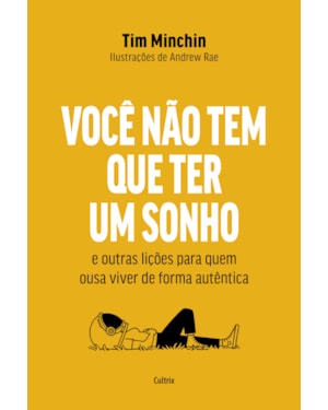 Você não tem que ter um sonho: E outras lições para quem ousa viver de forma autêntica