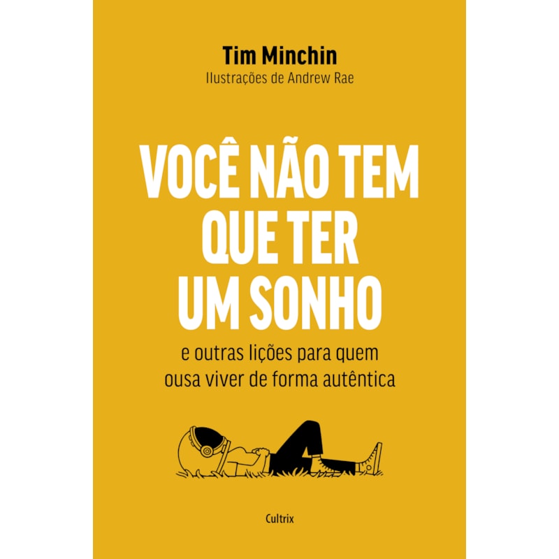 Você não tem que ter um sonho: E outras lições para quem ousa viver de forma autêntica