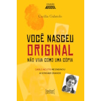 Você nasceu original: Não viva como uma cópia