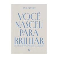 VOCÊ NASCEU PARA BRILHAR
