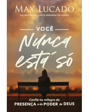 VOCÊ NUNCA ESTÁ SÓ