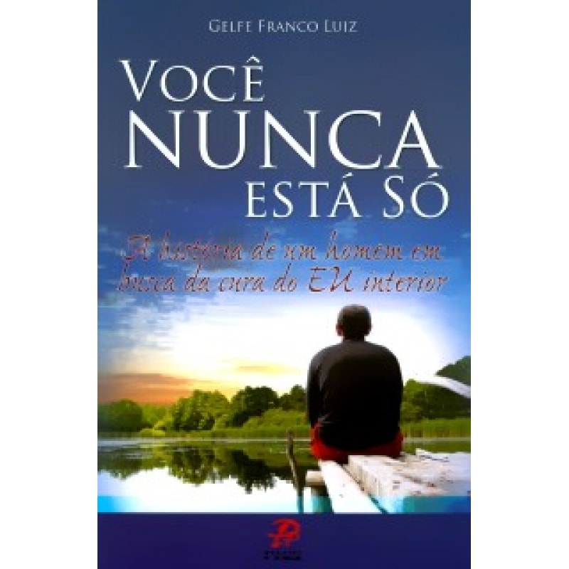 VOCÊ NUNCA ESTÁ SÓ