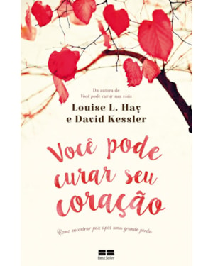 VOCÊ PODE CURAR SEU CORAÇÃO