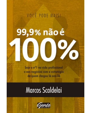 VOCÊ PODE MAIS - 99% NÃO É 100%