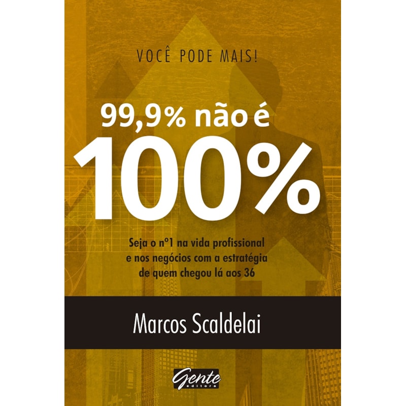 VOCÊ PODE MAIS - 99% NÃO É 100%