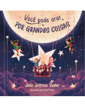 Você pode orar por grandes coisas: Descubra a força da oração por meio de poesia e fé para crianças