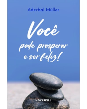 VOCÊ PODE PROSPERAR E SER FELIZ