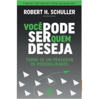 VOCÊ PODE SER QUEM DESEJA: TORNE-SE UM PENSADOR DE POSSIBILIDADES