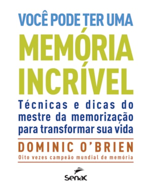 VOCÊ PODE TER UMA MEMÓRIA INCRÍVEL