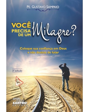 VOCE PRECISA DE UM MILAGRE