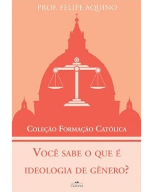VOCÊ SABE O QUE É IDEOLOGIA DE GÊNERO - COLEÇÃO FORMACAO CATOLICA 3